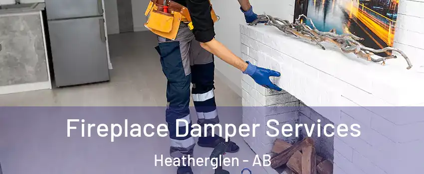  Fireplace Damper Services Heatherglen - AB