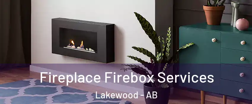  Fireplace Firebox Services Lakewood - AB
