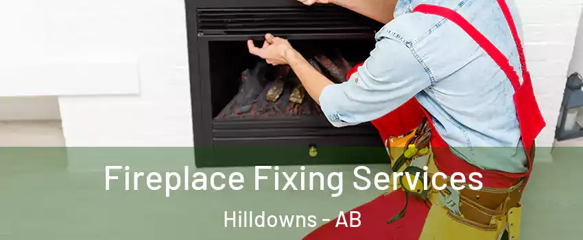  Fireplace Fixing Services Hilldowns - AB
