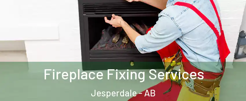  Fireplace Fixing Services Jesperdale - AB