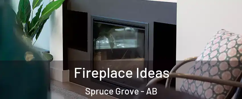  Fireplace Ideas Spruce Grove - AB
