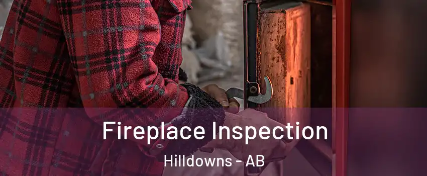  Fireplace Inspection Hilldowns - AB