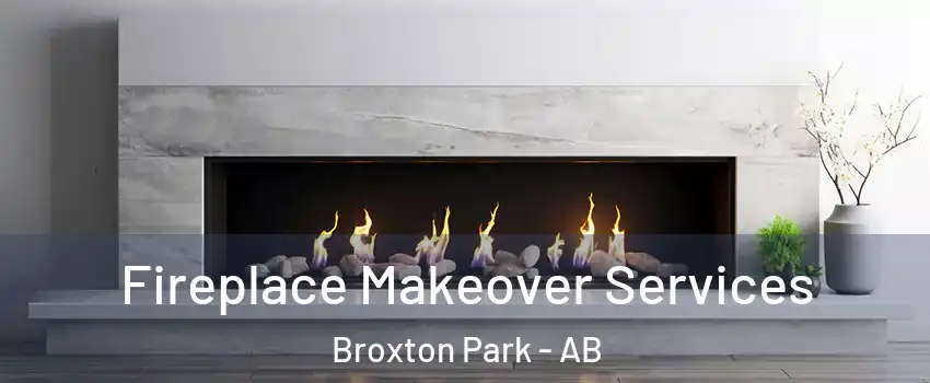  Fireplace Makeover Services Broxton Park - AB