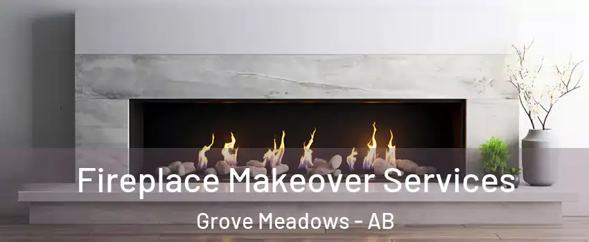  Fireplace Makeover Services Grove Meadows - AB