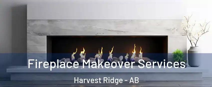  Fireplace Makeover Services Harvest Ridge - AB