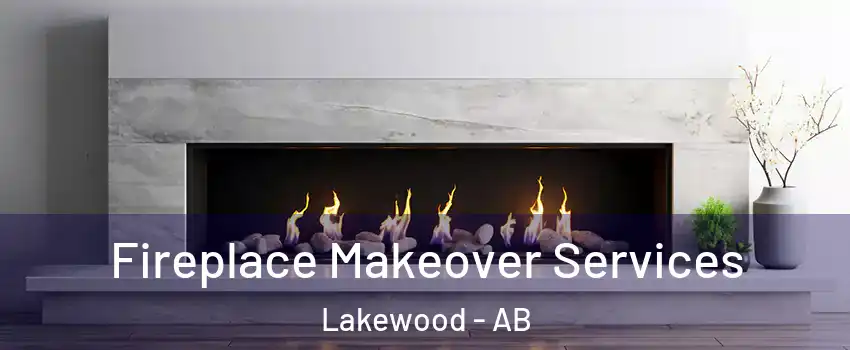  Fireplace Makeover Services Lakewood - AB