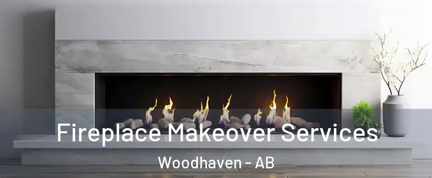  Fireplace Makeover Services Woodhaven - AB
