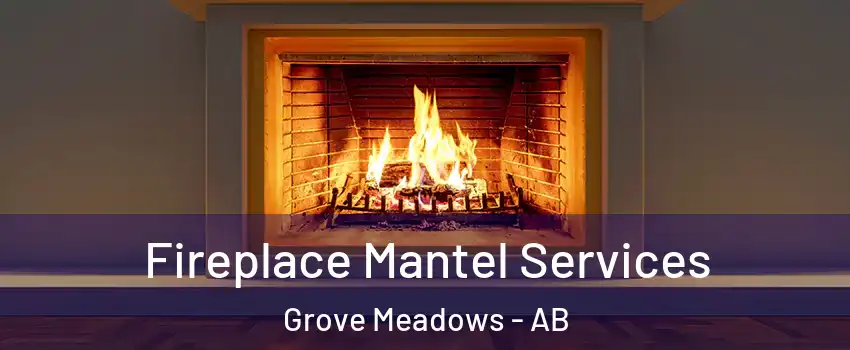  Fireplace Mantel Services Grove Meadows - AB