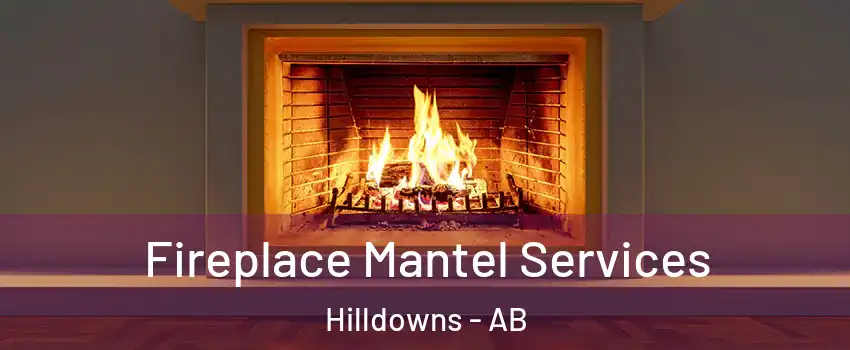  Fireplace Mantel Services Hilldowns - AB