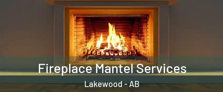  Fireplace Mantel Services Lakewood - AB