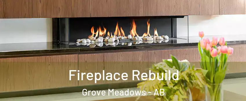  Fireplace Rebuild Grove Meadows - AB