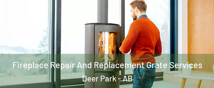  Fireplace Repair And Replacement Grate Services Deer Park - AB