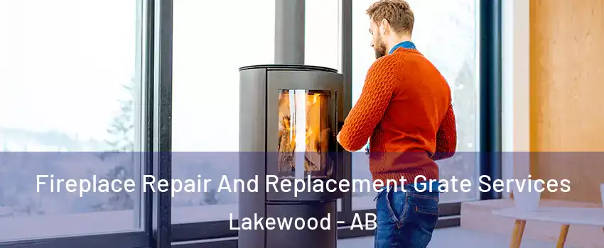  Fireplace Repair And Replacement Grate Services Lakewood - AB