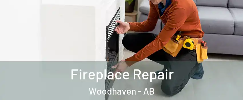  Fireplace Repair Woodhaven - AB