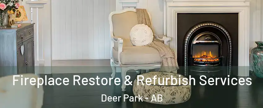  Fireplace Restore & Refurbish Services Deer Park - AB