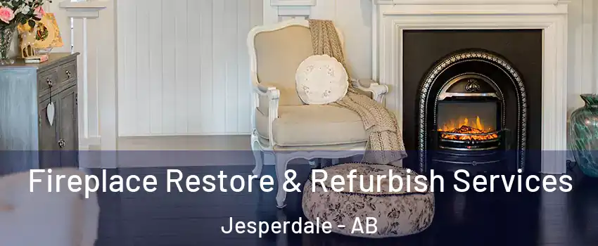  Fireplace Restore & Refurbish Services Jesperdale - AB