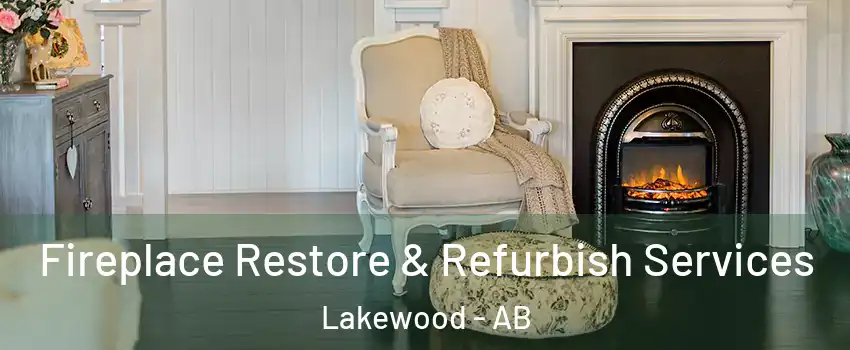  Fireplace Restore & Refurbish Services Lakewood - AB