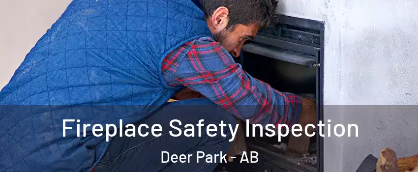  Fireplace Safety Inspection Deer Park - AB