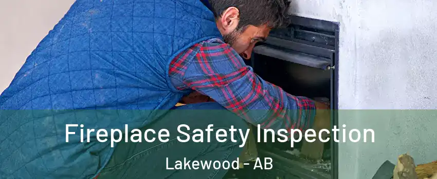 Fireplace Safety Inspection Lakewood - AB