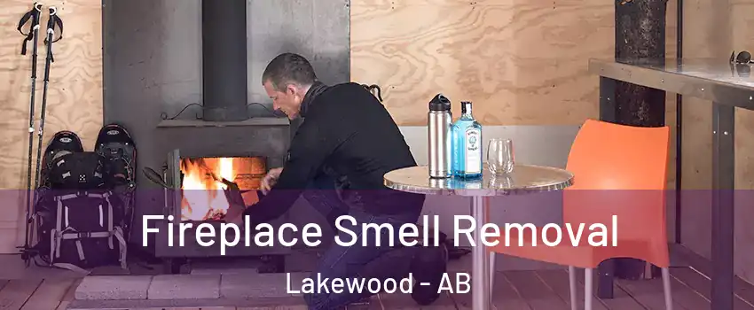  Fireplace Smell Removal Lakewood - AB