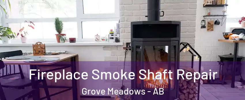  Fireplace Smoke Shaft Repair Grove Meadows - AB