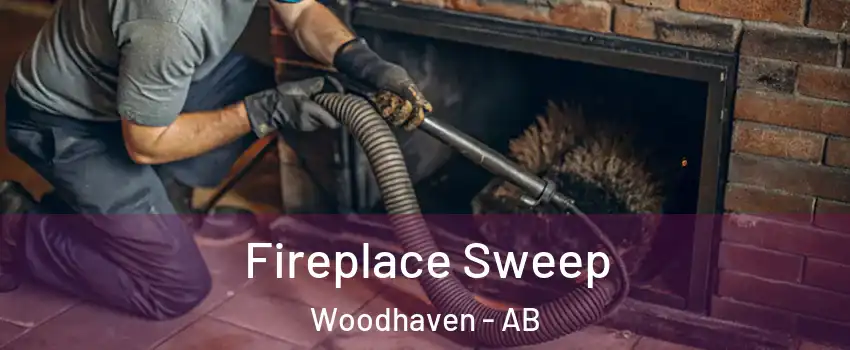  Fireplace Sweep Woodhaven - AB