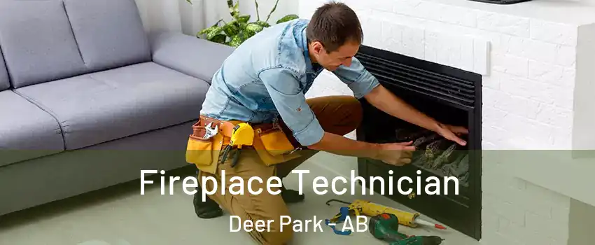  Fireplace Technician Deer Park - AB