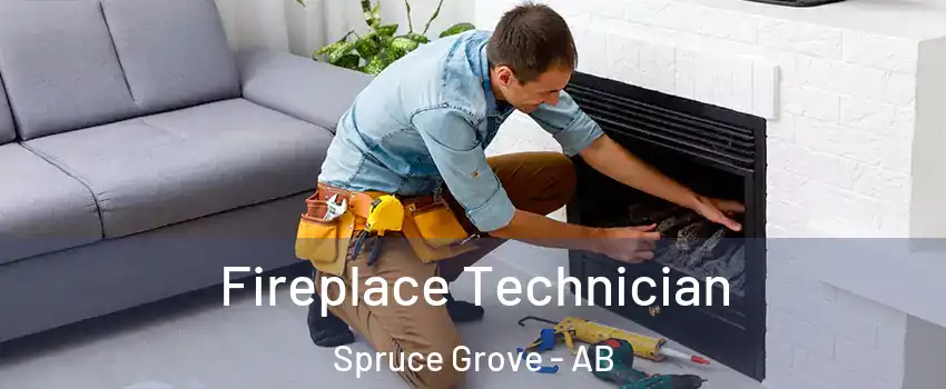  Fireplace Technician Spruce Grove - AB