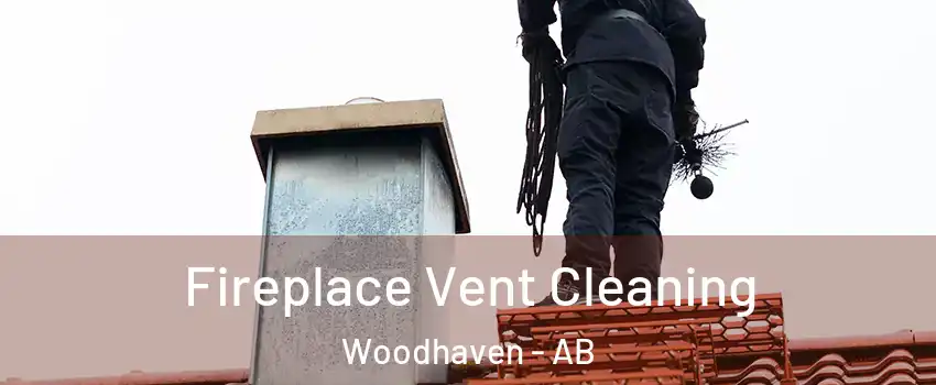  Fireplace Vent Cleaning Woodhaven - AB