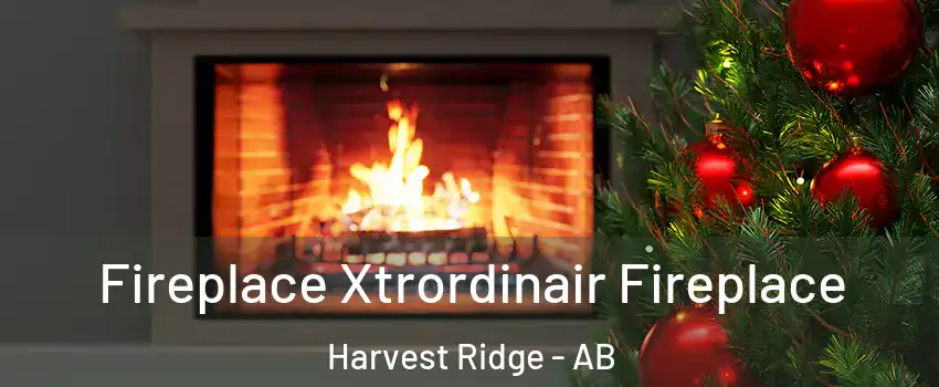  Fireplace Xtrordinair Fireplace Harvest Ridge - AB