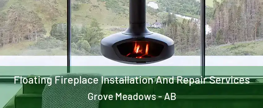  Floating Fireplace Installation And Repair Services Grove Meadows - AB