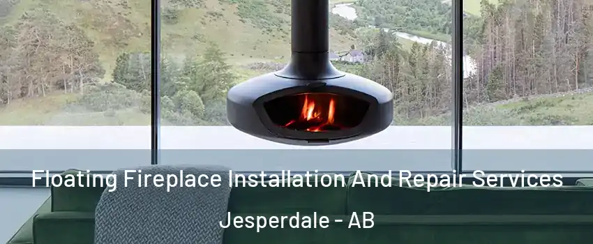  Floating Fireplace Installation And Repair Services Jesperdale - AB