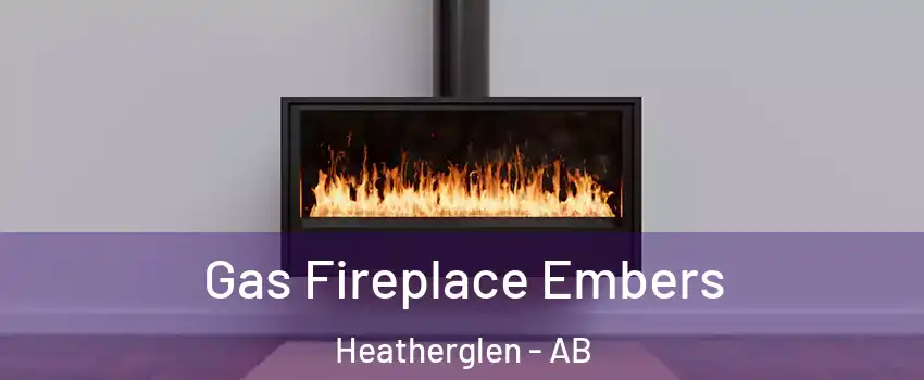  Gas Fireplace Embers Heatherglen - AB