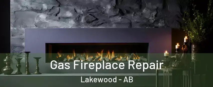  Gas Fireplace Repair Lakewood - AB