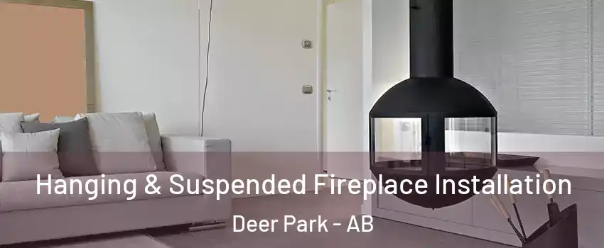  Hanging & Suspended Fireplace Installation Deer Park - AB