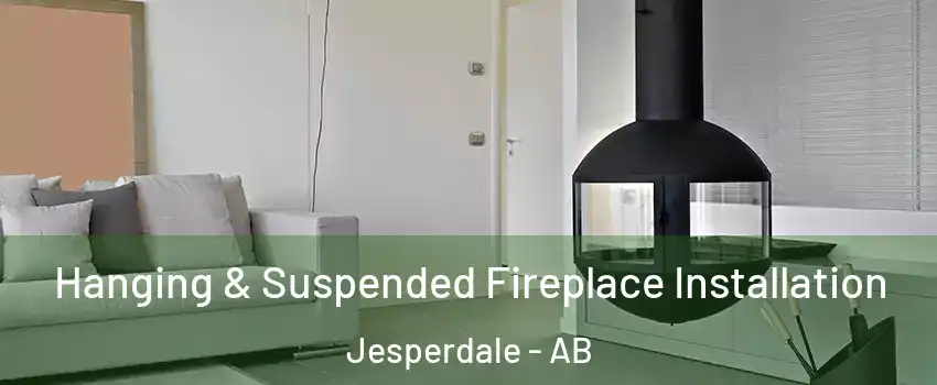  Hanging & Suspended Fireplace Installation Jesperdale - AB