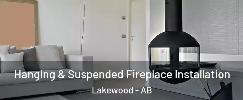  Hanging & Suspended Fireplace Installation Lakewood - AB