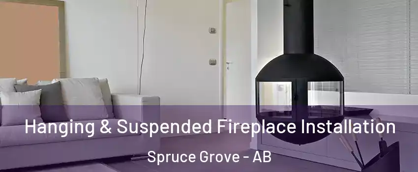  Hanging & Suspended Fireplace Installation Spruce Grove - AB