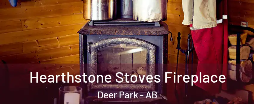  Hearthstone Stoves Fireplace Deer Park - AB