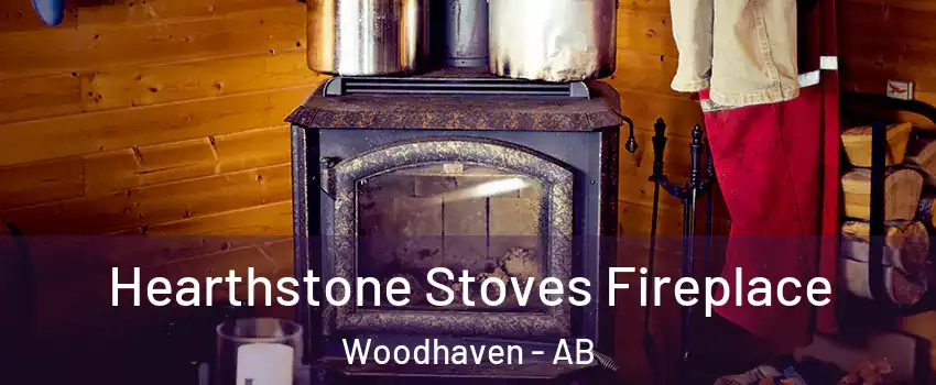  Hearthstone Stoves Fireplace Woodhaven - AB