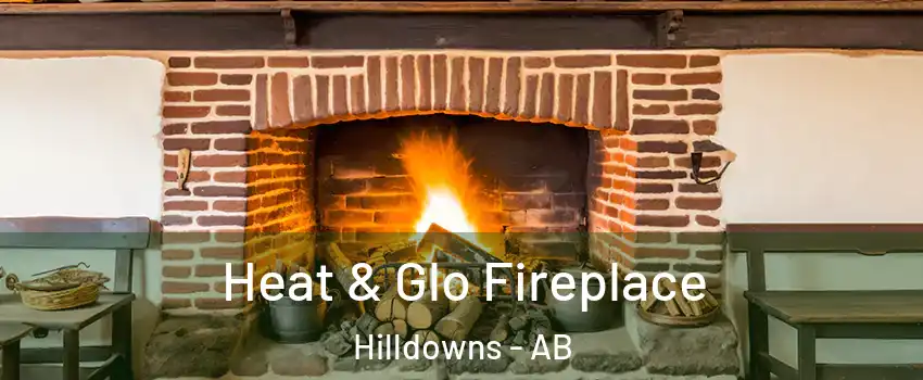  Heat & Glo Fireplace Hilldowns - AB