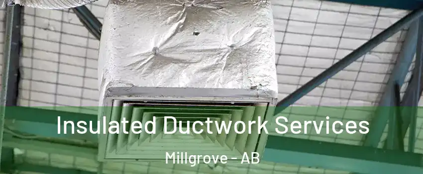  Insulated Ductwork Services Millgrove - AB