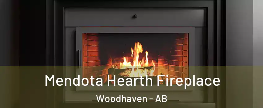  Mendota Hearth Fireplace Woodhaven - AB