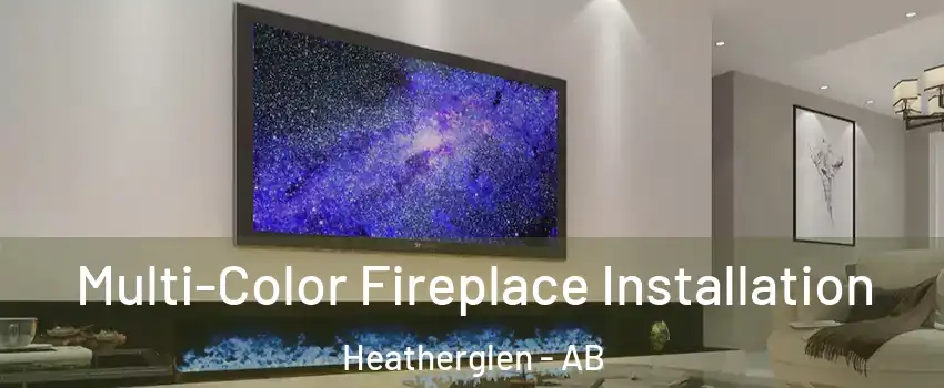  Multi-Color Fireplace Installation Heatherglen - AB