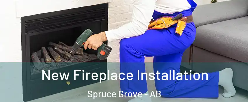  New Fireplace Installation Spruce Grove - AB