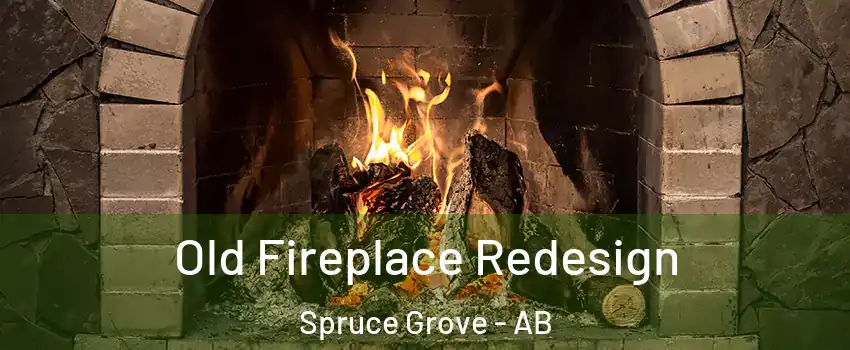  Old Fireplace Redesign Spruce Grove - AB