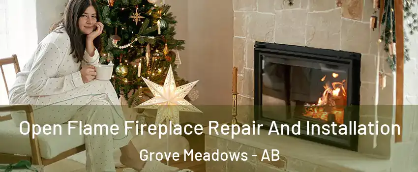  Open Flame Fireplace Repair And Installation Grove Meadows - AB