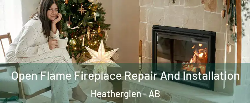 Open Flame Fireplace Repair And Installation Heatherglen - AB