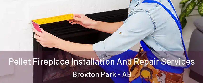  Pellet Fireplace Installation And Repair Services Broxton Park - AB