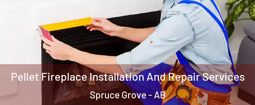  Pellet Fireplace Installation And Repair Services Spruce Grove - AB